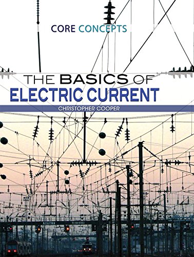 The Basics of Electric Current by Christopher Cooper