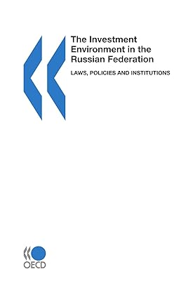 The Investment Environment in the Russian Federation: Laws, Policies and Institutions (Emerging Economies Transition)