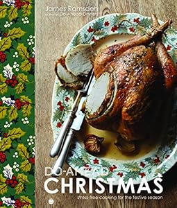 Do-Ahead Christmas: Stress-Free Cooking for the Festive Season by James Ramsden