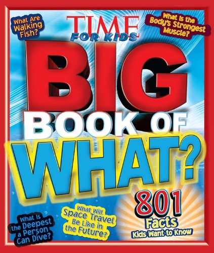 TIME for Kids Big Book of What by Editors of Time for Kids Magazine