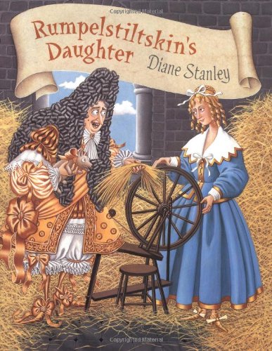 Rumpelstiltskin's Daughter by Diane Stanley