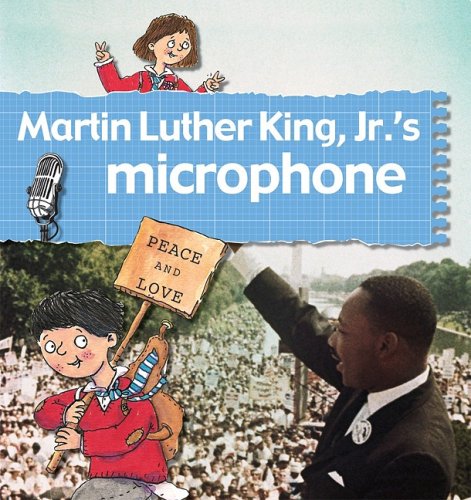 Martin Luther King JR.'s Microphone (Stories of Great People) by Gerry Bailey