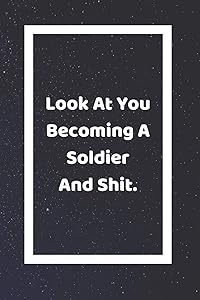 Look At You Becoming A Soldier And Shit: Funny White Elephant Gag Gifts For Coworkers Going Away, Birthday, Retirees, Friends & Family | Secret Santa ... For Coworkers | Really Funny Jokes For Adults