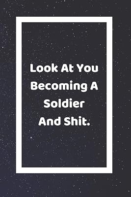 Look At You Becoming A Soldier And Shit: Funny White Elephant Gag Gifts For Coworkers Going Away, Birthday, Retirees, Friends & Family | Secret Santa ... For Coworkers | Really Funny Jokes For Adults