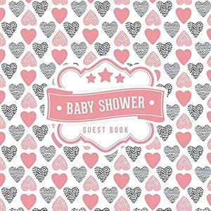 Baby Shower Guest Book: Pink Black Hearts Pattern | + BONUS Gift Tracker Log | Keepsake Guestbook | Advice Wishes and Predictions by Pink Willow Print