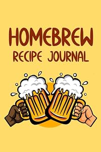 Homebrew Recipe Journal: Journal And Organizer For Brewers, Beer Recipes, Ingredients, And Brewing Notes Log by DTM Publishing, LLC