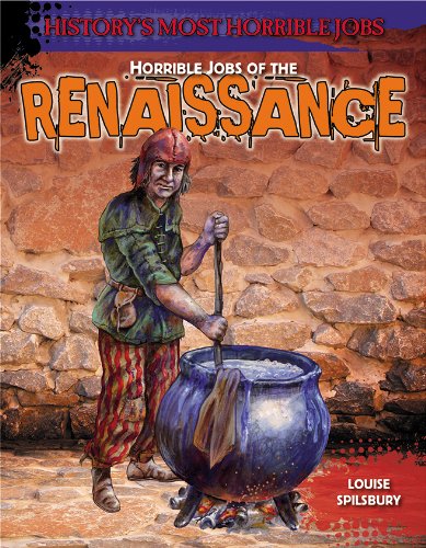 Horrible Jobs of the Renaissance by Louise Spilsbury
