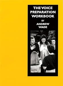 The Voice Preparation Workbook:Working Shakespeare Collection: Workshop 5: (Working Arts Library) by Andrew Wade