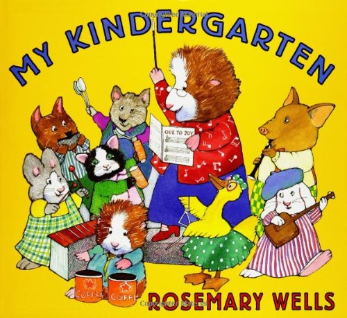 My Kindergarten (Booklist Editor's Choice. Books for Youth (Awards)) by Rosemary Wells