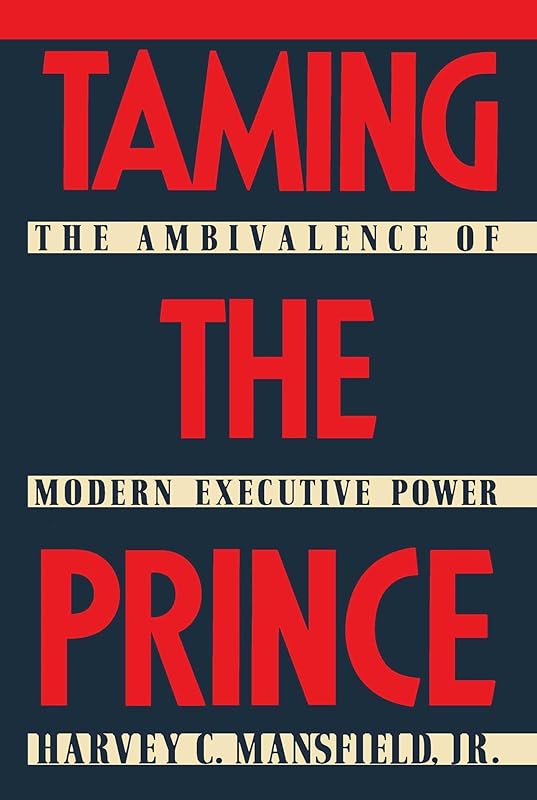 Taming the Prince by Harvey C. Mansfield