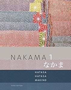 Nakama 1: Japanese Communication, Culture, Context by Yukiko Abe Hatasa