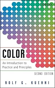 Color: An Introduction to Practice and Principles by Rolf G. Kuehni