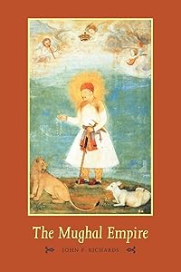 The Mughal Empire (The New Cambridge History of India) by John F. Richards