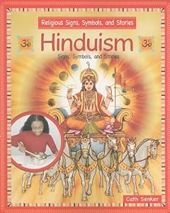 Hinduism: Signs, Symbols, and Stories (Religious Signs, Symbols, and Stories)