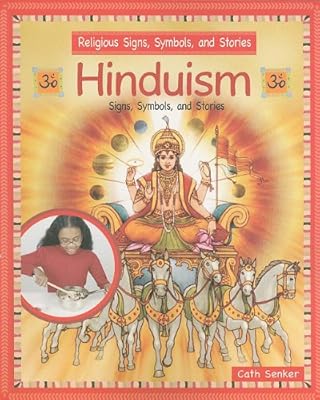 Hinduism: Signs, Symbols, and Stories (Religious Signs, Symbols, and Stories)