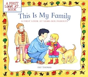 This is My Family: A First Look at Same-Sex Parents by Pat Thomas