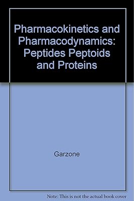 Pharmacokinetics and Pharmacodynamics: Peptides Peptoids and Proteins