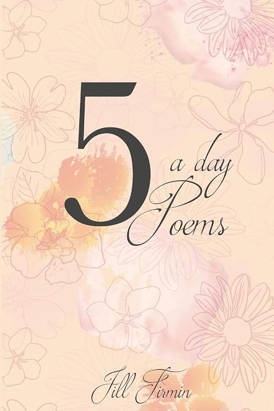 5 a day Poems by Jill Firmin