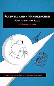 Farewell and a Handkerchief: Poems from the Road by Vitězslav Nezval