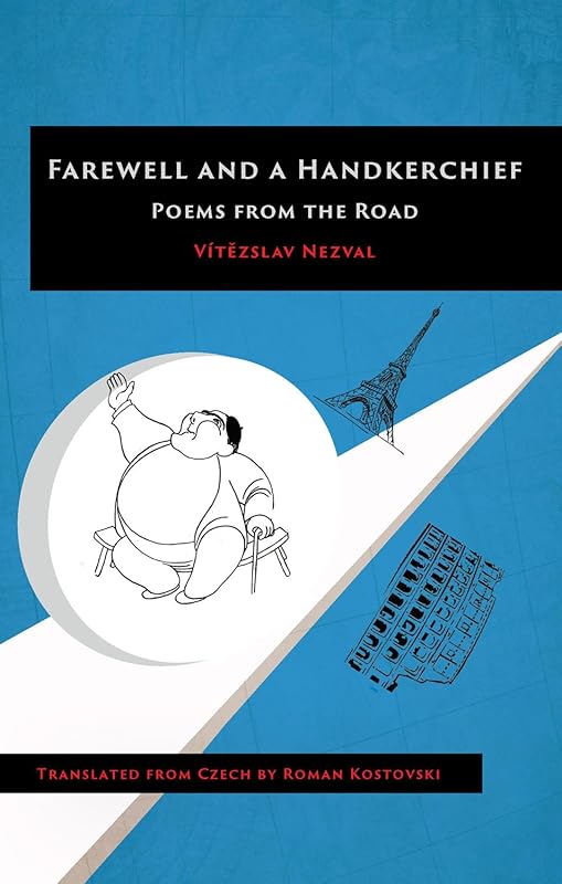 Farewell and a Handkerchief: Poems from the Road by Vitězslav Nezval