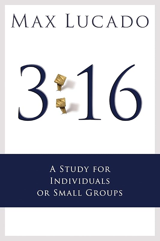 3:16 Bible Study Guide: A Study for Small Groups by Max Lucado