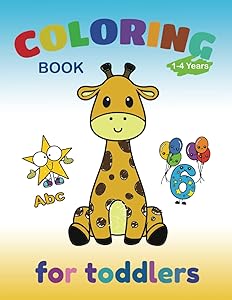 Coloring Book For Toddlers 1-4 Years: Fun Activity Workbook for Kids with Numbers, Letters, Shapes, Colors, Animals and Everyday Things to Color & Learn by Mac Holt