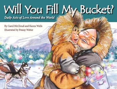 Will You Fill My Bucket? Daily Acts of Love Around the World