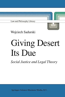 Giving Desert Its Due: Social Justice and Legal Theory (Law and Philosophy Library Book 2)
