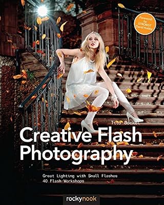 Creative flash photography : great lighting with small flashes