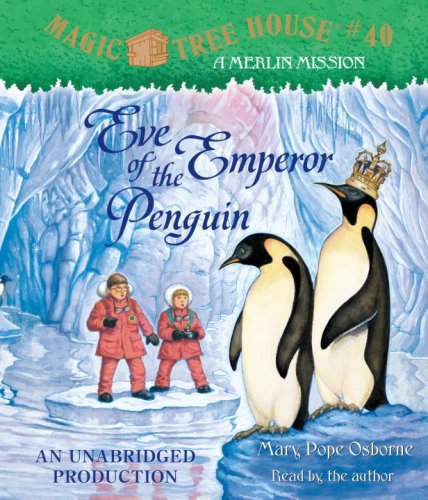 Eve of the Emperor Penguin (Magic Tree House, No. 40) by Mary Pope Osborne