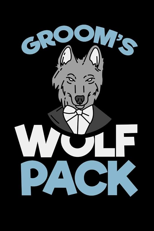 Groom's Wolf Pack: 120 Pages I 6x9 I Karo I Funny Wedding Party, Bachelor & Groomsmen Gifts by Funny Notebooks