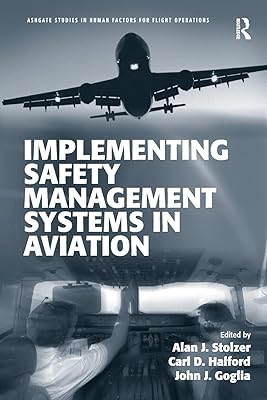 Implementing Safety Management Systems in Aviation (Ashgate Studies in Human Factors for Flight Operations)