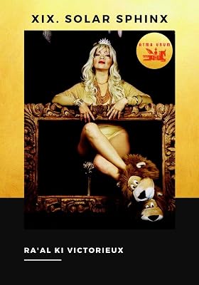 XIX. Solar Sphinx: Memories of Vamp Iris Atma Ra: Woman & Romance (Derk Book 1)