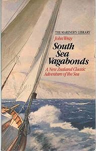South Sea Vagabonds: A New Zealand Classic Adventure of the Sea the Mariner's Library by John Wray