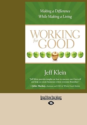 Working for Good: Making a Difference While Making a Living