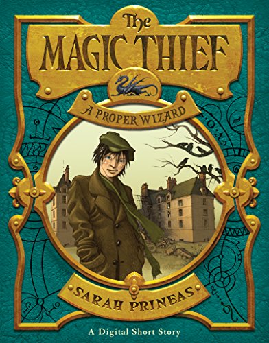 The Magic Thief: A Proper Wizard by Sarah Prineas