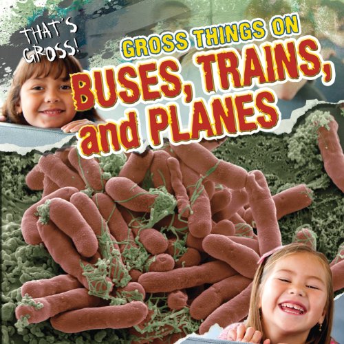 Gross things on buses, trains, and planes by Greg Roza