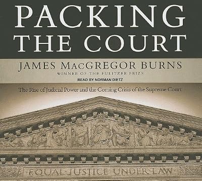 Packing the Court: The Rise of Judicial Power and the Coming Crisis of the Supreme Court