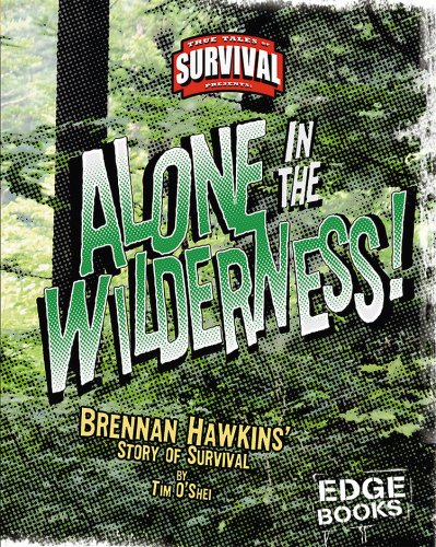 Alone in the Wilderness!: Brennan Hawkins' Story of Survival (Edge Books) by Tim