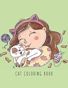 Cat Coloring Book: Cat Gifts for Toddlers, Kids ages 4-8, Girls Ages 8-12 or Adult Relaxation | Cute Stress Relief Animal Birthday Coloring Book Made in USA