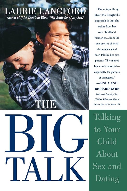 Big Talk: Talking to Your Child about Sex and Dating by Laurie Langford