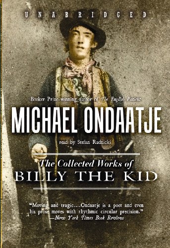 The Collected Works of Billy the Kid by Michael Ondaatje