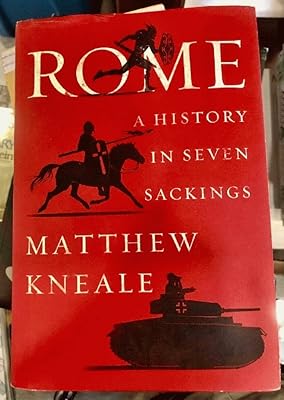 Rome: A History in Seven Sackings