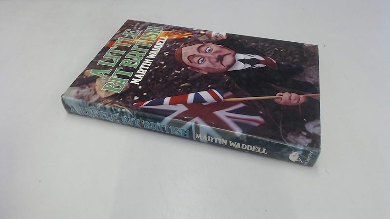 A little bit British: Being the diary of an Ulsterman, August 1969 by Martin Waddell