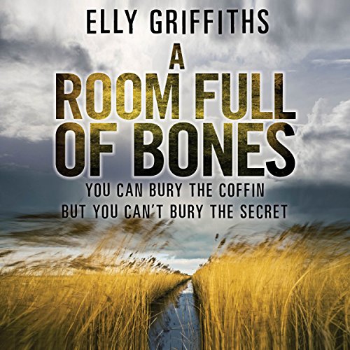 A Room Full of Bones: A Ruth Galloway Investigation, Book 4