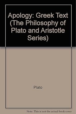 The Apology of Plato (The Philosophy of Plato and Aristotle Series)