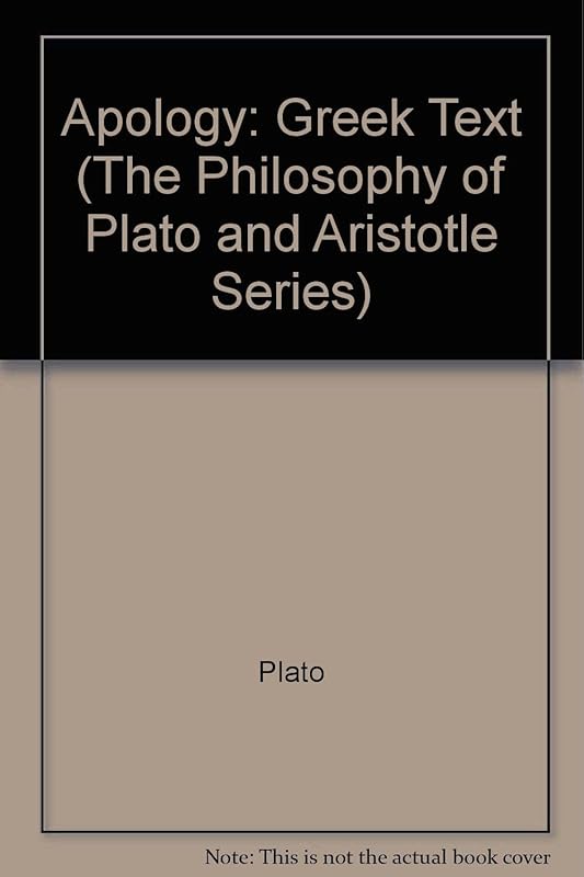 The Apology of Plato (The Philosophy of Plato and Aristotle Series) by Plato