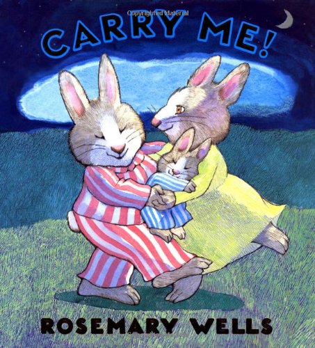 Carry Me! by Rosemary Wells