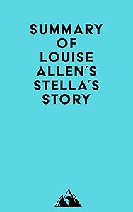 Summary of Louise Allen's Stella's Story by &nbsp; Everest Media