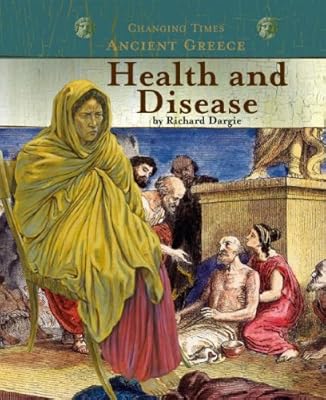 Ancient Greece Health and Disease (Changing Times)